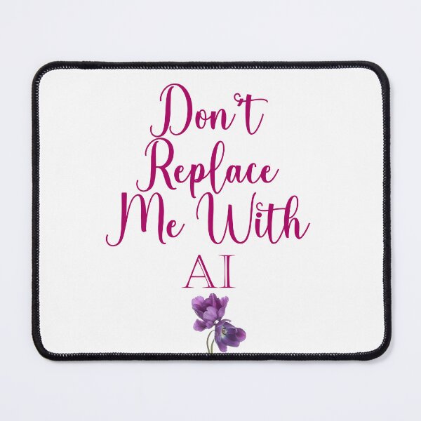 Item preview, Don't replace me with AI designed and sold by SaberRei .
