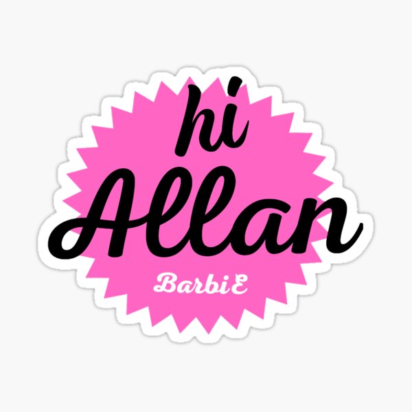 Allan Barbie, Funny Art, Barbie Movie Quotes, Allan Barbie Fan Art, Barbie Movie Fan Art Sticker for Sale by K3-Creatives