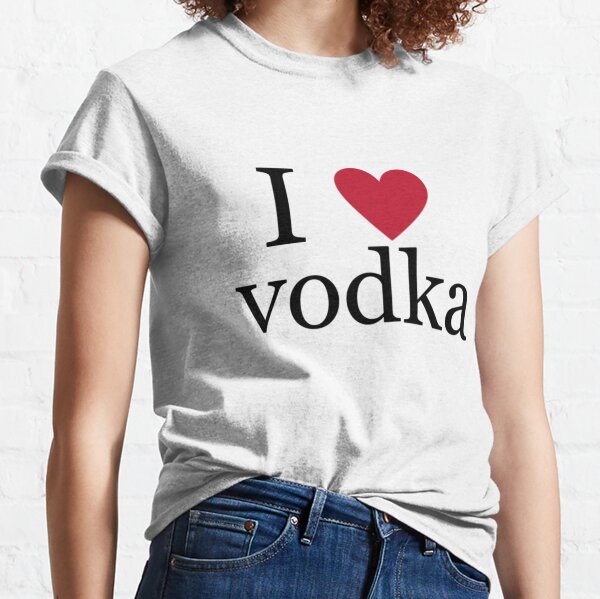 I Love Vodka T shirt I Heart Vodka Gift