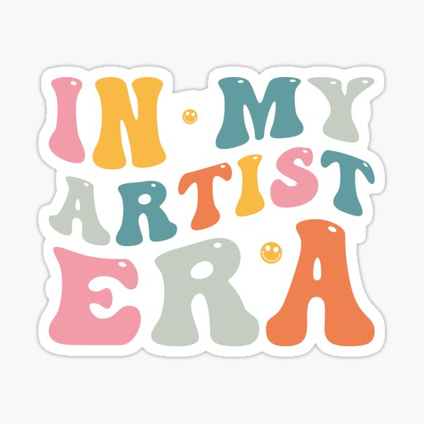 In My Artist Era, Funny Artist Gift Sticker for Sale by MetalHoneyDesig