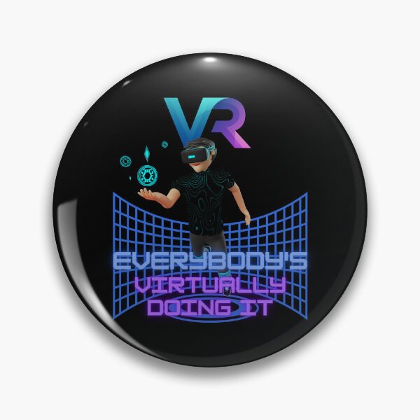 Item preview, VR Everybody's virtually doing it.virtual reality. Virtuality  designed and sold by Cajattire.