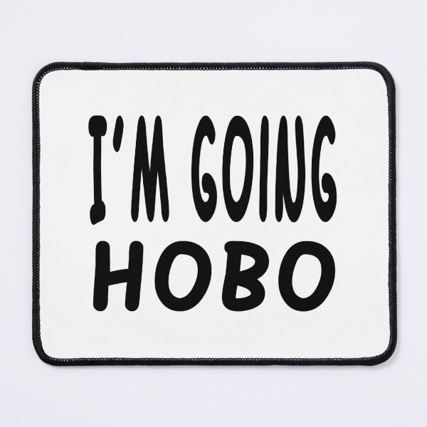 Item preview, I'm Going Hobo  designed and sold by raineOn.