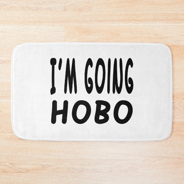 Item preview, I'm Going Hobo  designed and sold by raineOn.