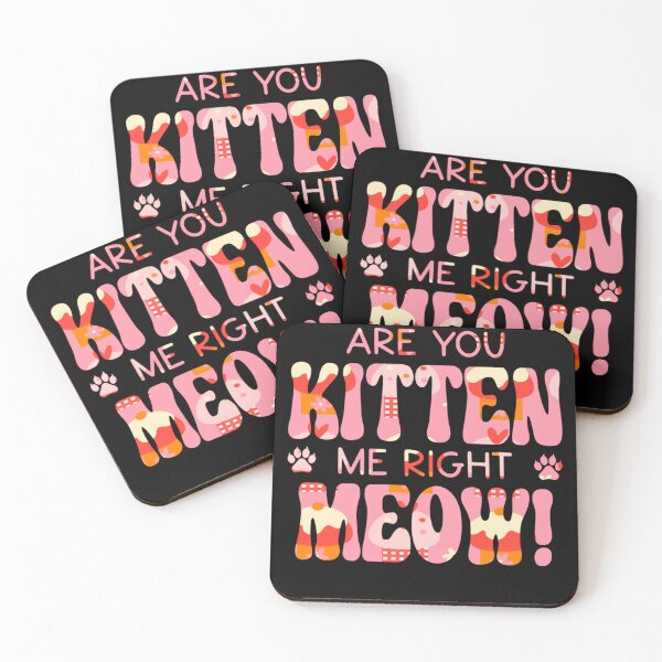 Item preview, Are You Kitten Me Right Meow designed and sold by PetSafari.