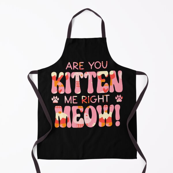 Item preview, Are You Kitten Me Right Meow designed and sold by PetSafari.