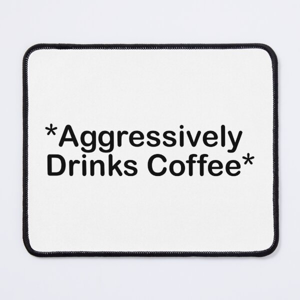 Item preview, *aggressively drinks coffee* designed and sold by Wolka.