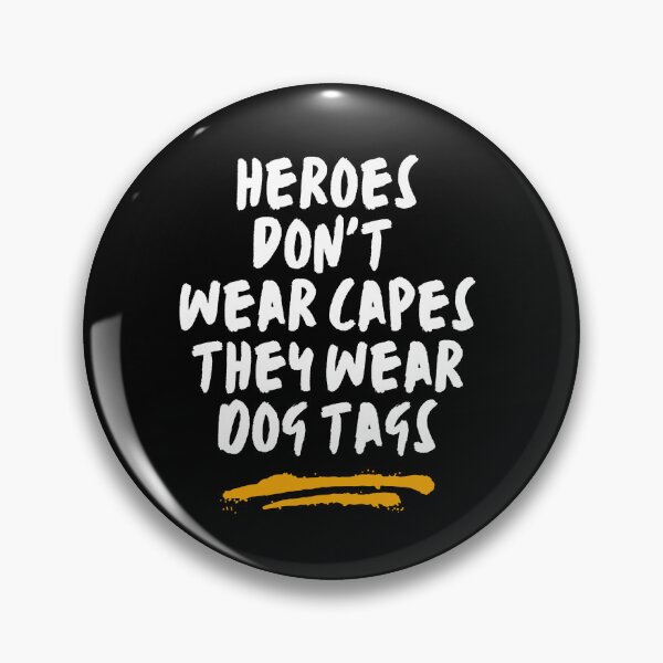 Item preview, Heroes Don't Wear Capes They Wear Dog Tags designed and sold by FridPix.