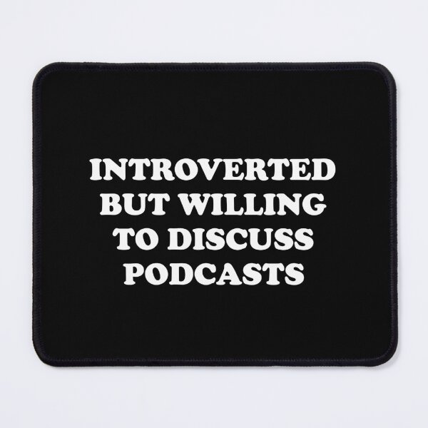 Item preview, Introverted But Willing To Discuss Podcasts - Funny Podcaster designed and sold by Inspirationmotivation.
