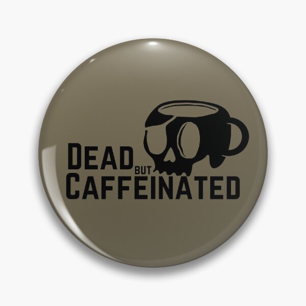 Item preview, Dead but Caffeinated designed and sold by TyrannosaurusLe.