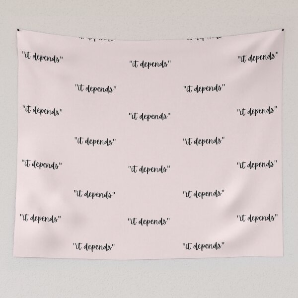 Item preview, "It depends" designed and sold by ereardon0.