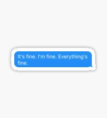Im fine Sticker