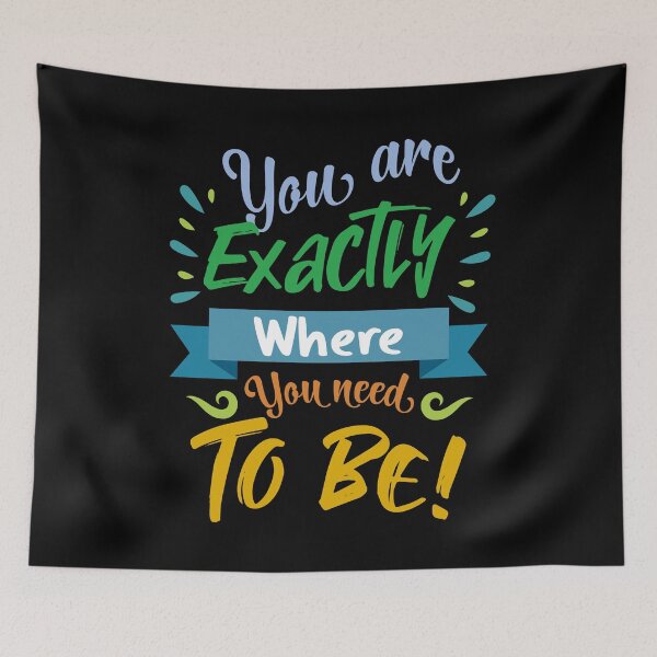 Item preview, You are exactly where you need to be designed and sold by Kanistamps.