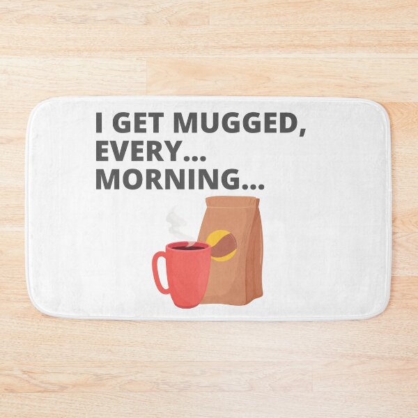 Item preview, Mugged Every Morning designed and sold by Nonshape.
