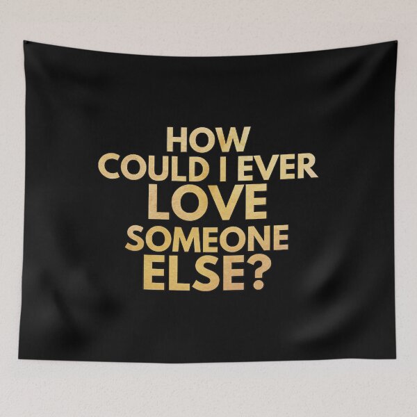 Item preview, How could i ever love someone else Classic 	 	 designed and sold by yittnmnt77.