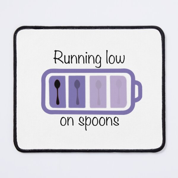 Item preview, Running Low on Spoons | Chronic Illness Awareness designed and sold by Be-Potsitive.