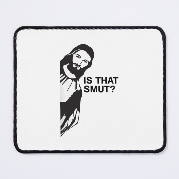 Item preview, Is that Smut Jesus saw that designed and sold by acefidlers.