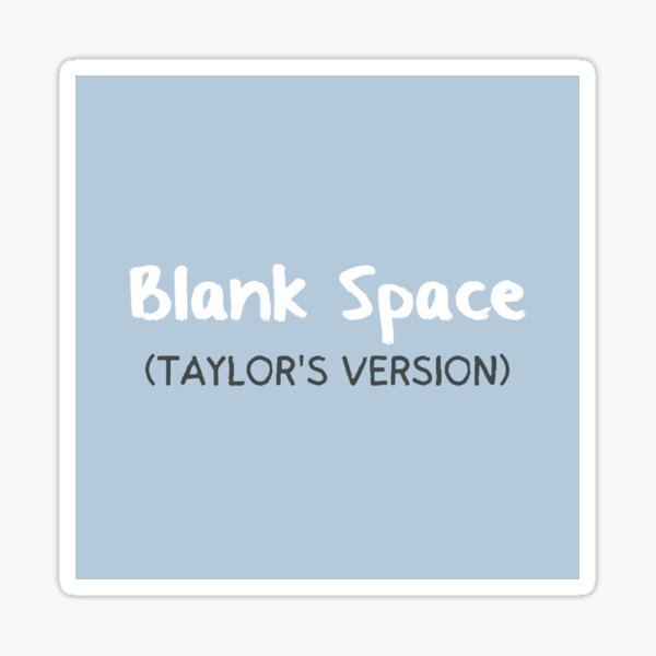  blank space taylors version sticker for sale by bombalurina redbubble