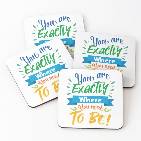Item preview, You are exactly where you need to be designed and sold by Kanistamps.