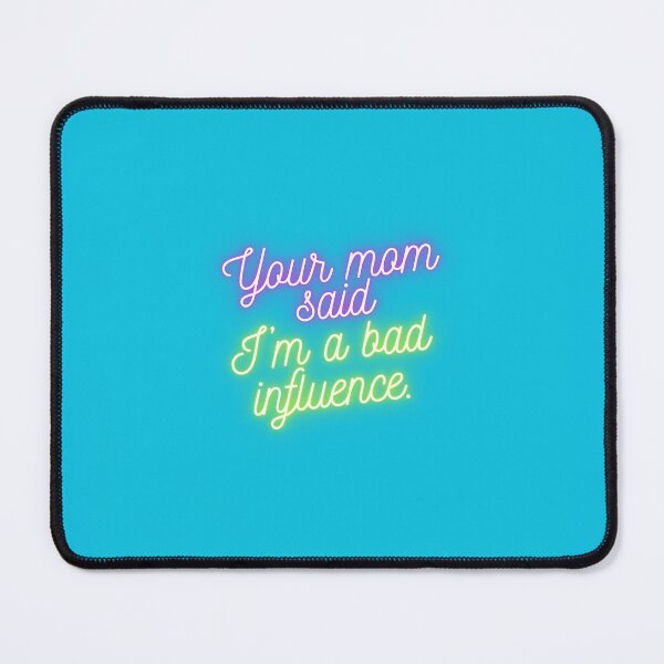 Item preview, Your Mom Says I’m a Bad Influence Neon Sign designed and sold by TurtleFishArt.