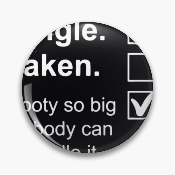 Item preview, single taken booty so big nobody can handle it	 designed and sold by retborcl3.