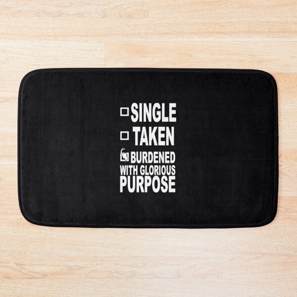 Item preview, Single taken burdened with glorious purpose	 designed and sold by retborcl3.