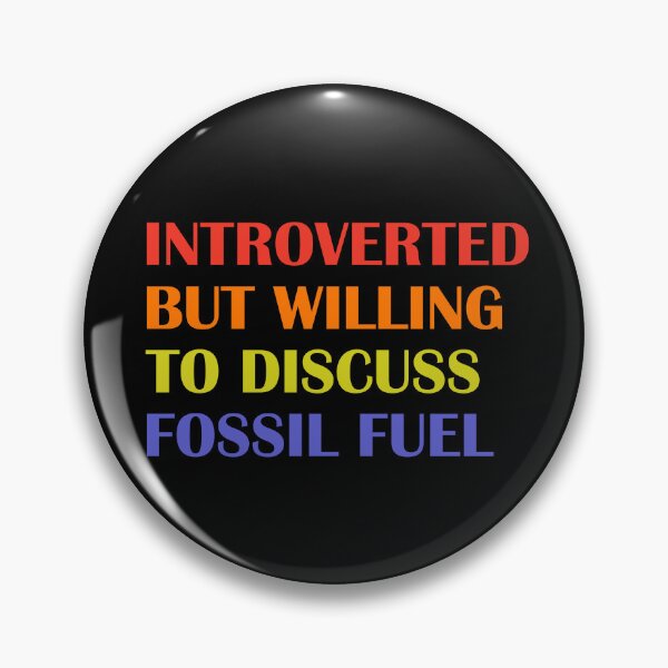 Item preview, Introverted But Willing To Discuss Fossil Fuel designed and sold by Elatty.