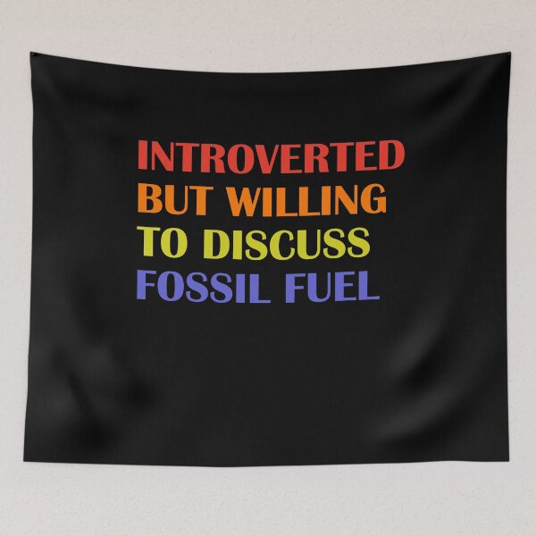 Item preview, Introverted But Willing To Discuss Fossil Fuel designed and sold by Elatty.