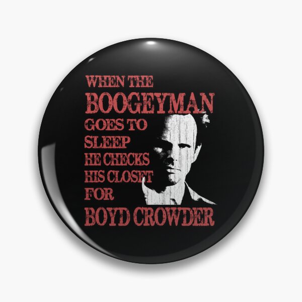 Item preview, When the Boogeyman Goes To Sleep He Checks His Closet for Boyd Crowder Justified designed and sold by NuhaHartlinee.