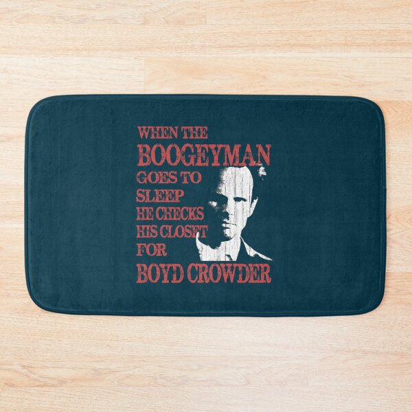 Item preview, When the Boogeyman Goes To Sleep He Checks His Closet for Boyd Crowder Justified designed and sold by NuhaHartlinee.