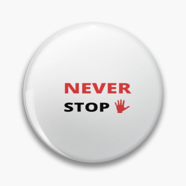 Item preview, NEVER STOP designed and sold by MEfashionista.
