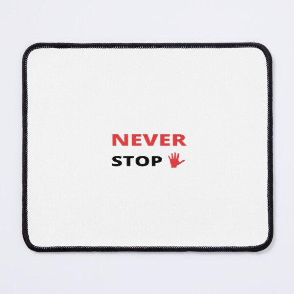 Item preview, NEVER STOP designed and sold by MEfashionista.