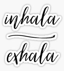 Inhala Exhala Sticker