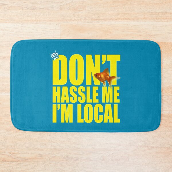 Item preview, Don't Hassle Me I'm Local designed and sold by FandomStation.