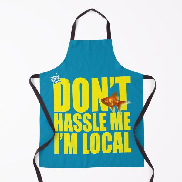 Item preview, Don't Hassle Me I'm Local designed and sold by FandomStation.
