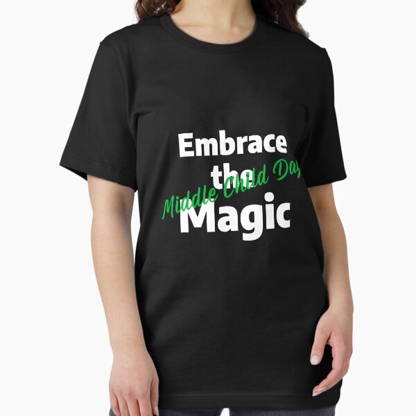 Item preview, Embrace the Magic Middle Child Day designed and sold by Beverly Kempf.