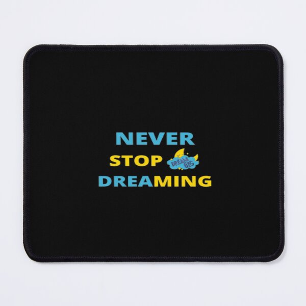 Item preview, NEVER STOP DREAMING designed and sold by MEfashionista.