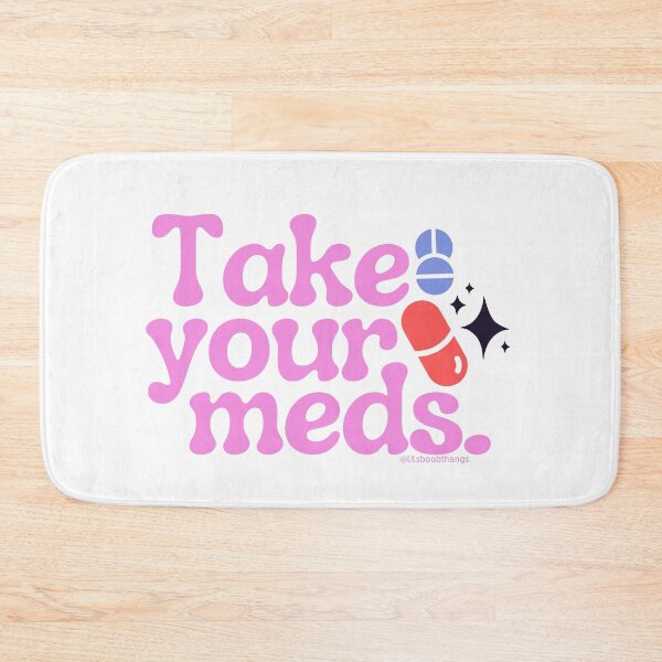 Item preview, Take your meds., v12 | @lilsboobthangs designed and sold by lilsboobthangs.