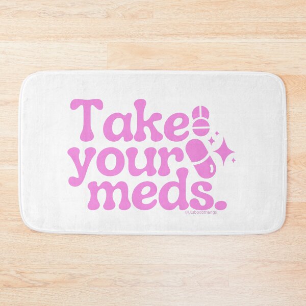 Item preview, Take your meds., v13 | @lilsboobthangs designed and sold by lilsboobthangs.