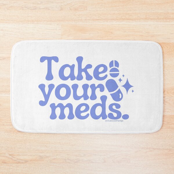 Item preview, Take your meds., v14 | @lilsboobthangs designed and sold by lilsboobthangs.