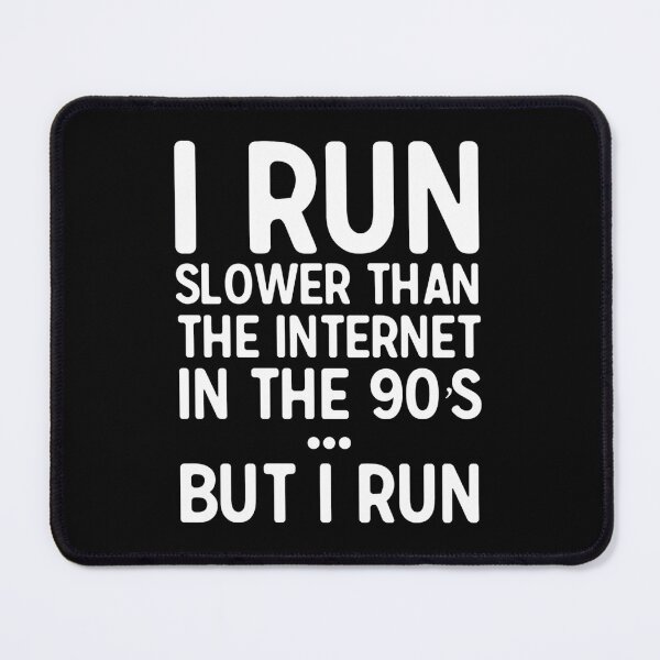 Item preview, I Run Slower Than The Internet In The 90'S But I Run designed and sold by zgawqiebkmr43.
