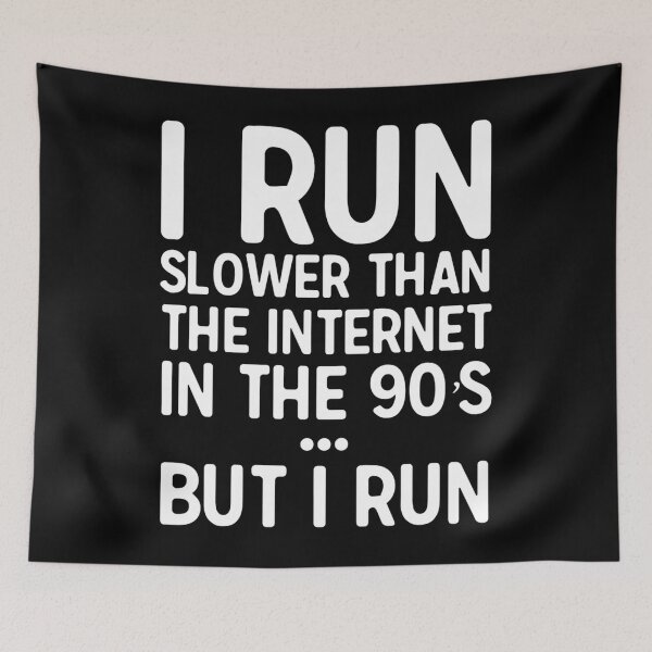 Item preview, I Run Slower Than The Internet In The 90'S But I Run 	 		 designed and sold by zgawqiebkmr43.