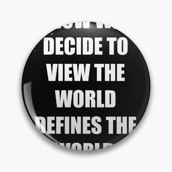 Item preview, How we decide to view the world defines the world. - Happiness sayings. 	 designed and sold by yittnmnt77.