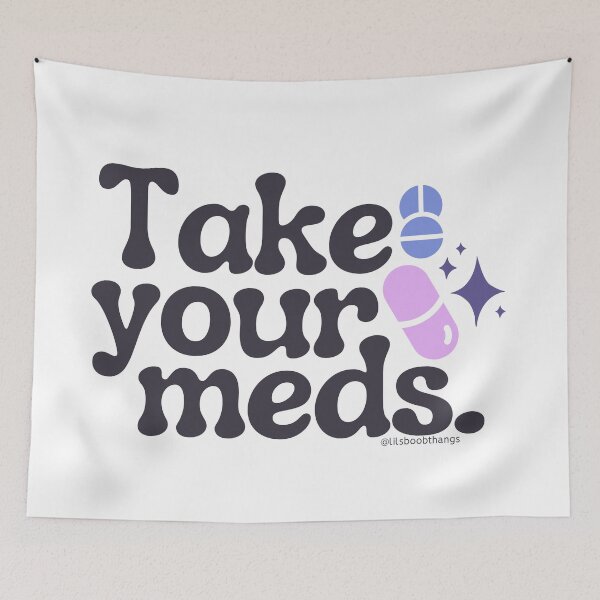 Item preview, Take your meds., v16 | @lilsboobthangs designed and sold by lilsboobthangs.