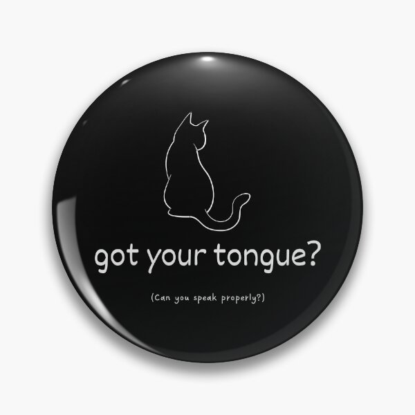 Item preview, Cat got your tongue?  designed and sold by Idioms4u.