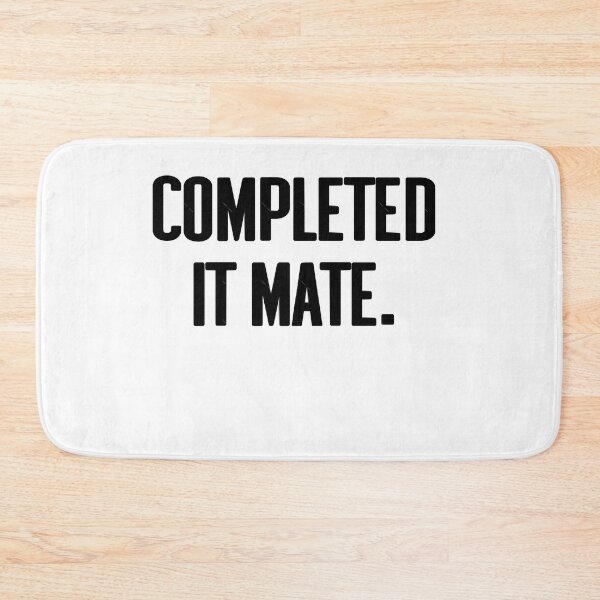 Item preview, Completed it mate Quote designed and sold by aless-gilligzx.