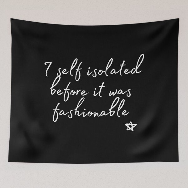 Item preview, I self isolated before it was fashionable Classic 		 designed and sold by zgawqiebkmr43.