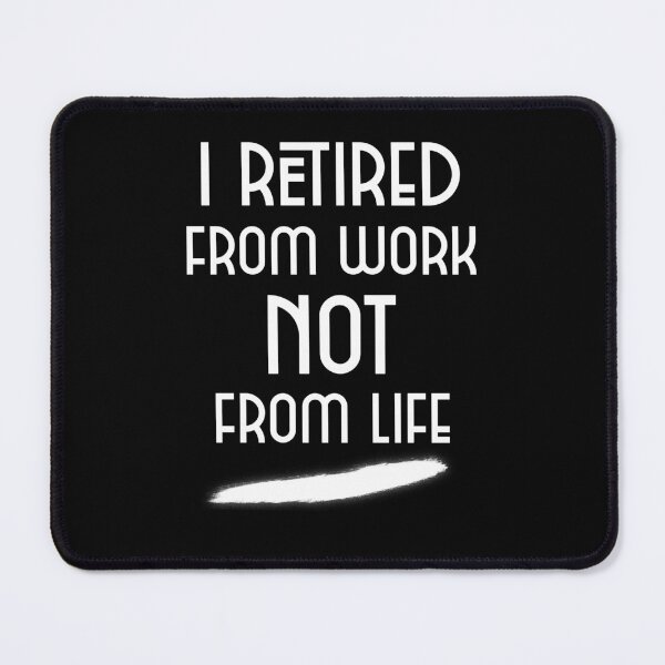 Item preview, I retired from work not from life designed and sold by LY D.