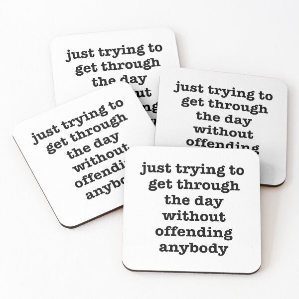 Item preview, Just Trying To Get Through The Day Without Offending Anybody designed and sold by CoolYule.