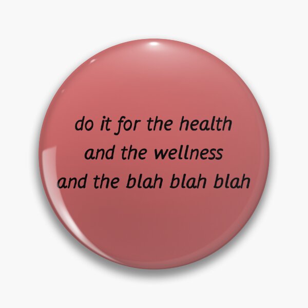 Item preview, Do It For the Health... designed and sold by Cursed-Quotes.