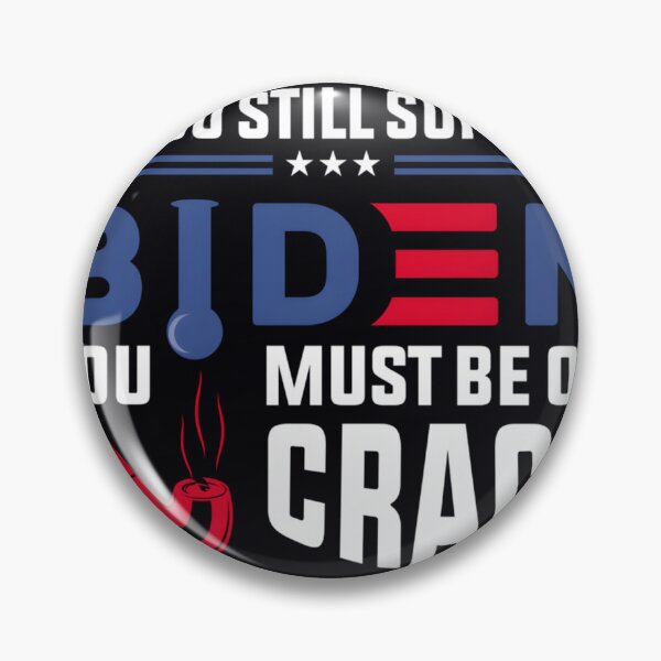 Artikelvorschau, Sie unterstützen also immer noch Biden. Sie müssen auf Crack und Anti Biden eingestellt sein entworfen und verkauft von retborcl3.